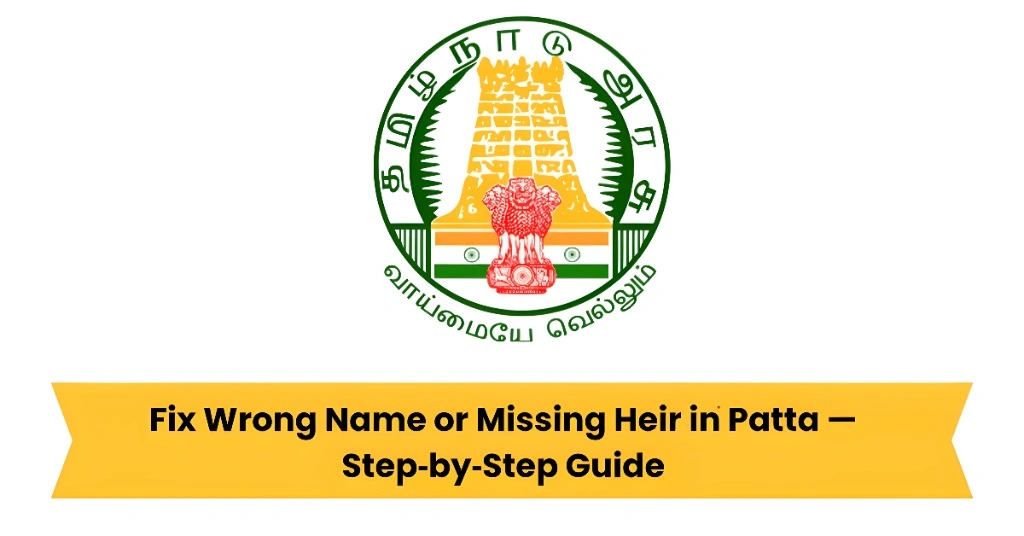 Fix Wrong Name or Missing Heir in Patta — Step‑by‑Step Guide