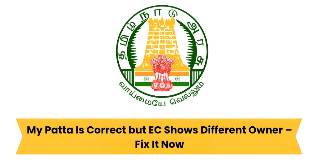 My Patta Is Correct but EC Shows Different Owner –Fix It Now
