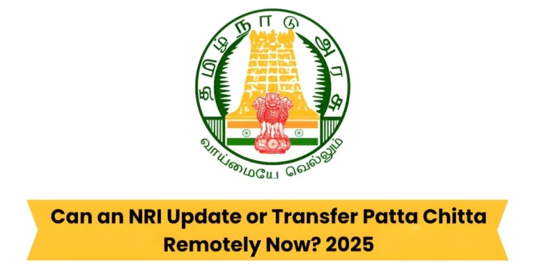 Can an NRI Update or Transfer Patta Chitta Remotely Now?2025