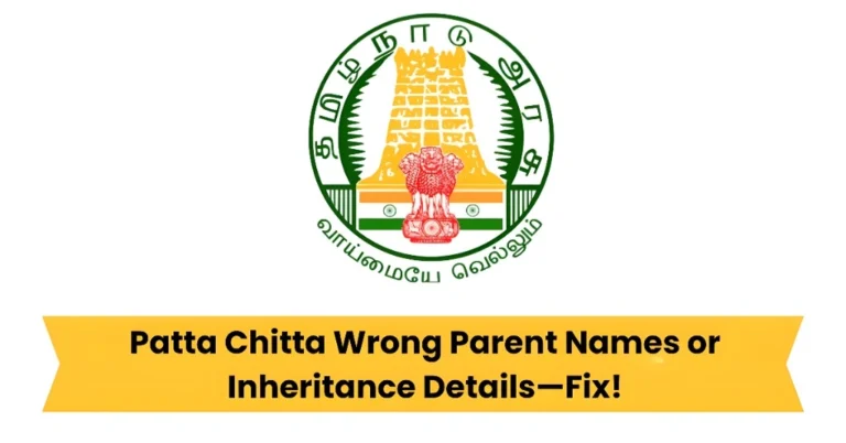 Patta Chitta Wrong Parent Names or Inheritance Details—Fix!