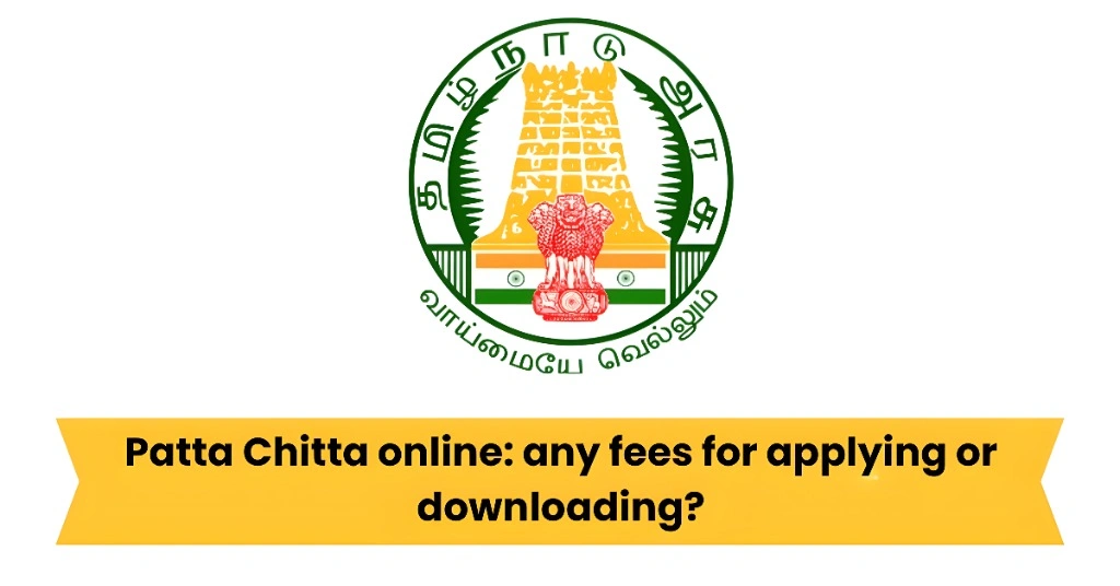 Patta Chitta online: any fees for applying or downloading?